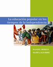 La educación popular en los tiempos de la independencia